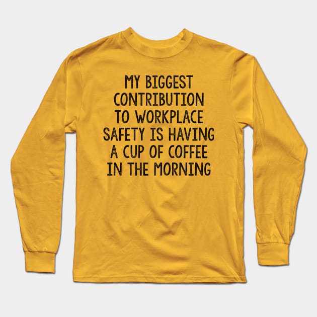 Workplace Safety Long Sleeve T-Shirt by Geeks With Sundries